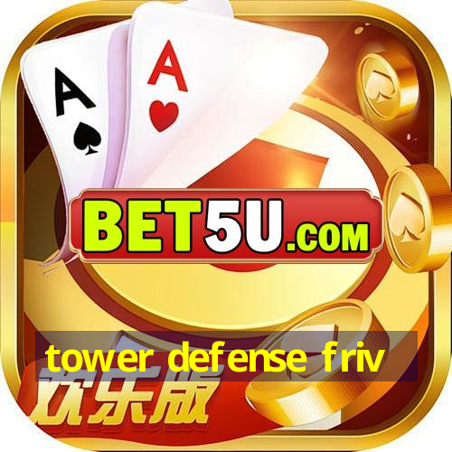 tower defense friv | Android V3.78.56