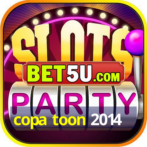 Copa Toon 2014 - V3.7.18